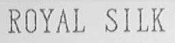 ROYAL SILK