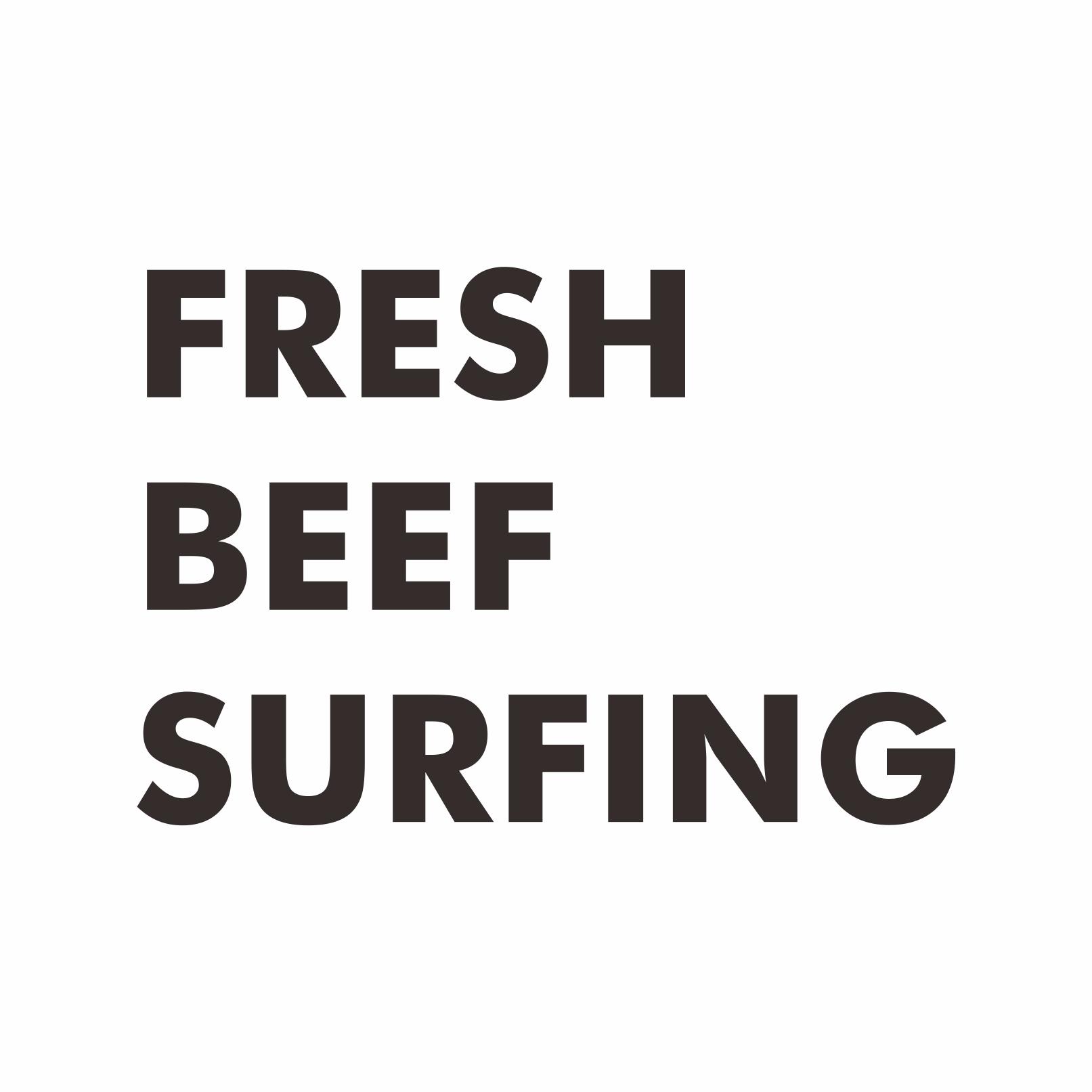 FRESH BEEF SURFING