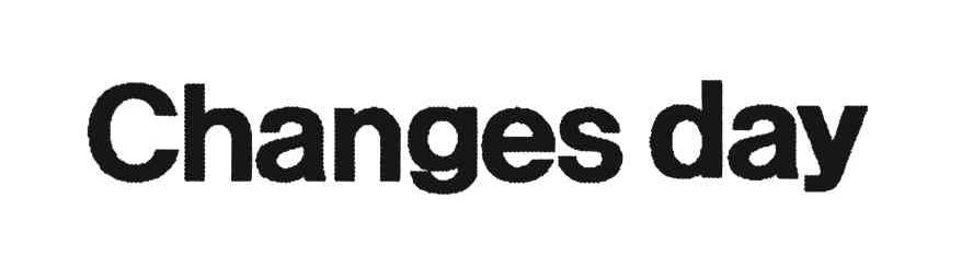 CHANGES DAY