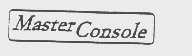 MASTER CONSOLE