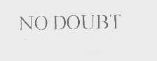 NO DOUBT