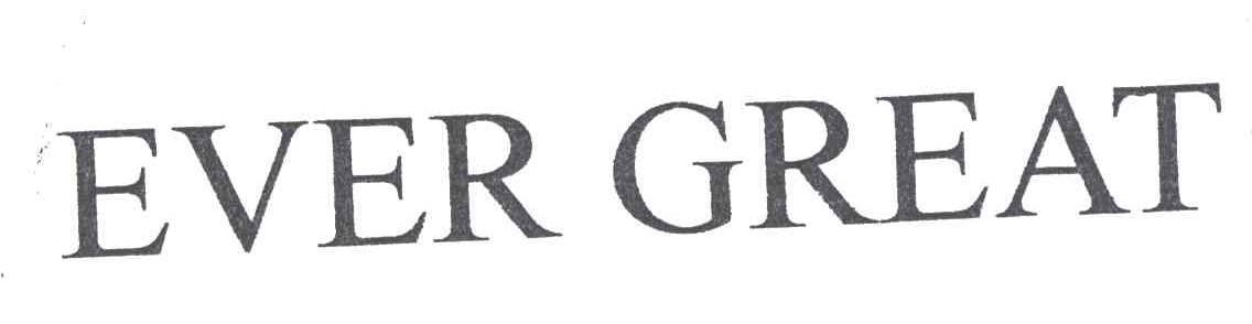 EVER GREAT
