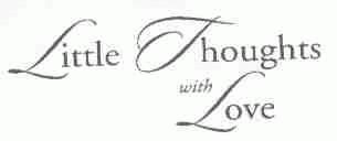 LITTLE THOUGHTS WITH LOVE