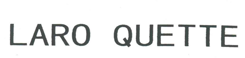 LARO QUETTE