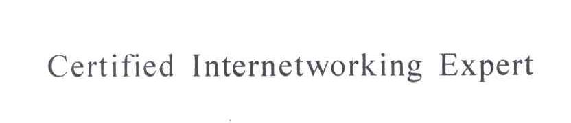 CERTIFIED INTERNETWORKING EXPERT