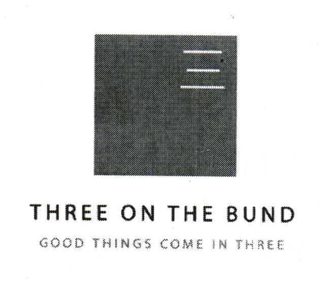THREE ON THE BUND;GOOD THINGS COME IN THREE