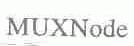 MUXNODE