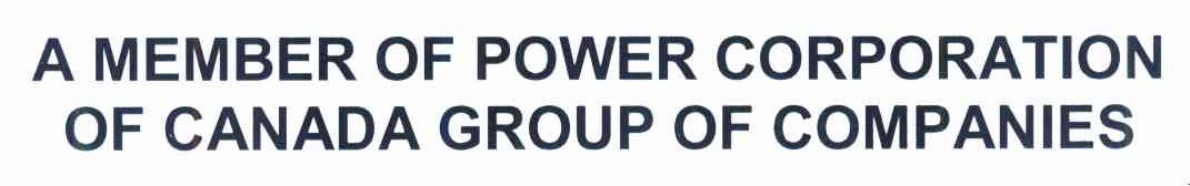 A MEMBER OF POWER CORPORATION OF CANADA GROUP OF COMPANIES