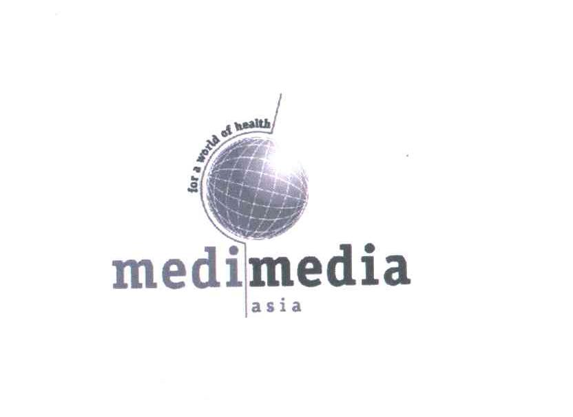 MEDIMEDIA；ASIA；FOR A WORLD OF HEALTH