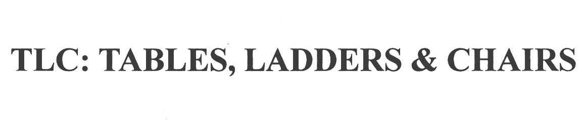 TLC:TABLES，LADDERS&CHAIRS