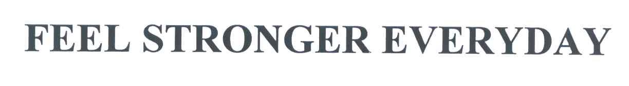 FEEL STRONGER EVERYDAY