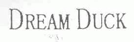 DREAM DUCK