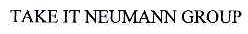 TAKE IT NEUMANN GROUP