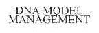 DNA MODEL MANAGEMENT