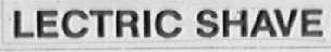 LECTRIC SHAVE