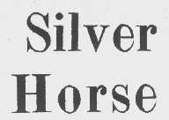 SILVER HORSE