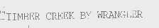 TIMBER CREEK BY WRANGLER