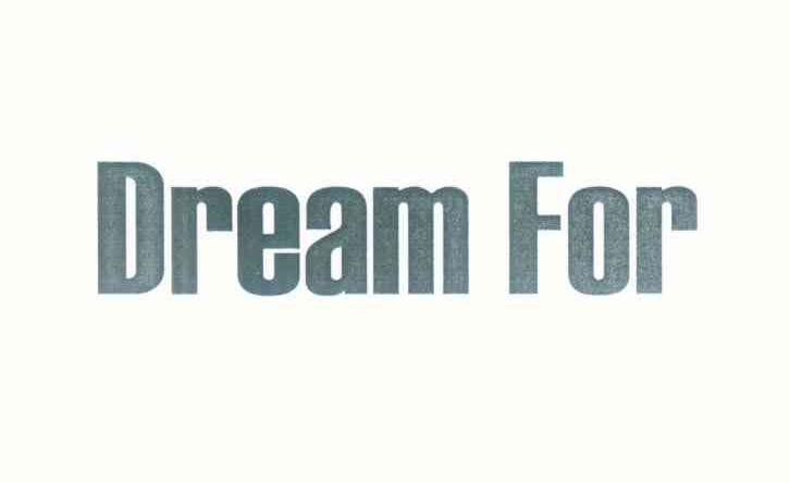 DREAM FOR