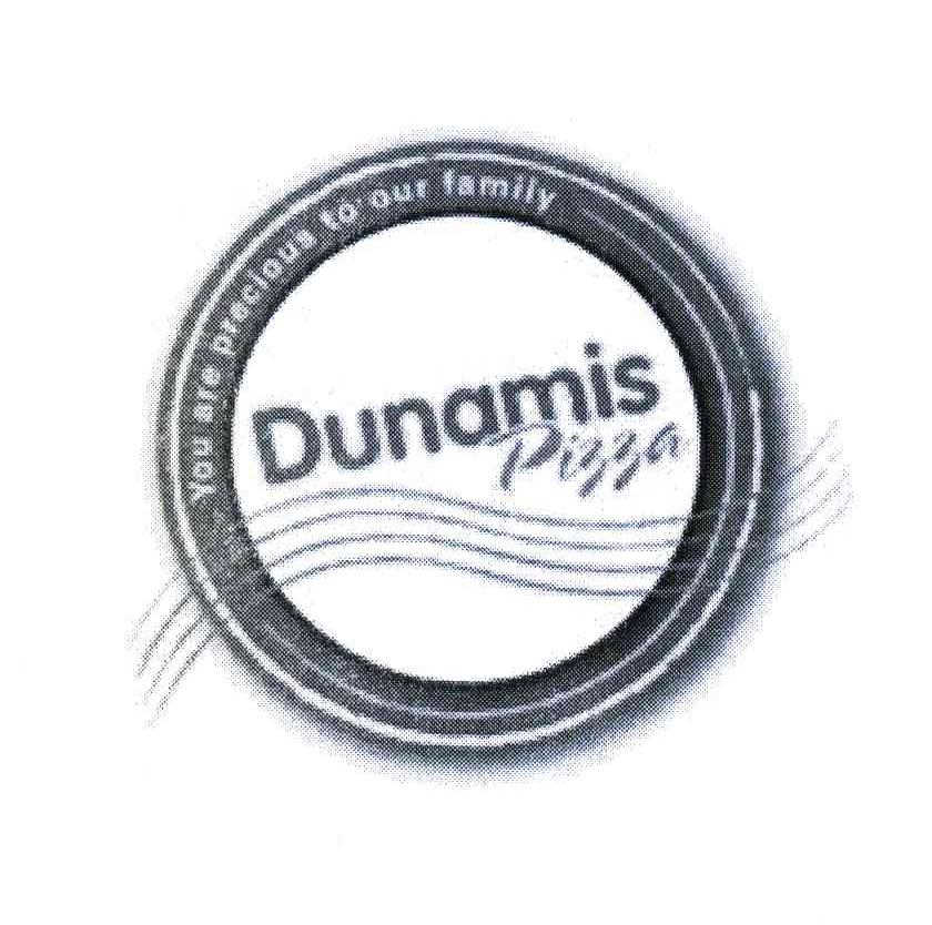 YOU ARE PRECIOUS TO OUR FAMILY;DUNAMIS;PIZZA