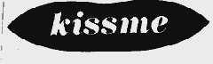KISSME