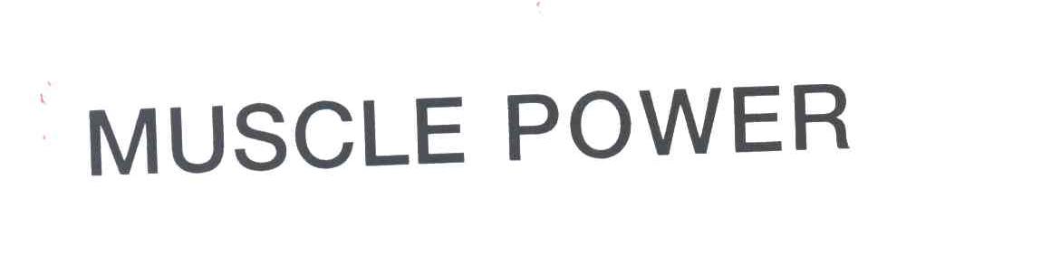 MUSCLE POWER