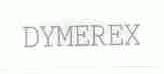 DYMEREX