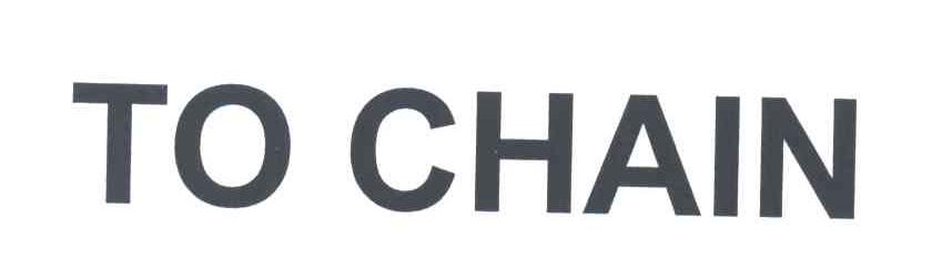 TO CHAIN