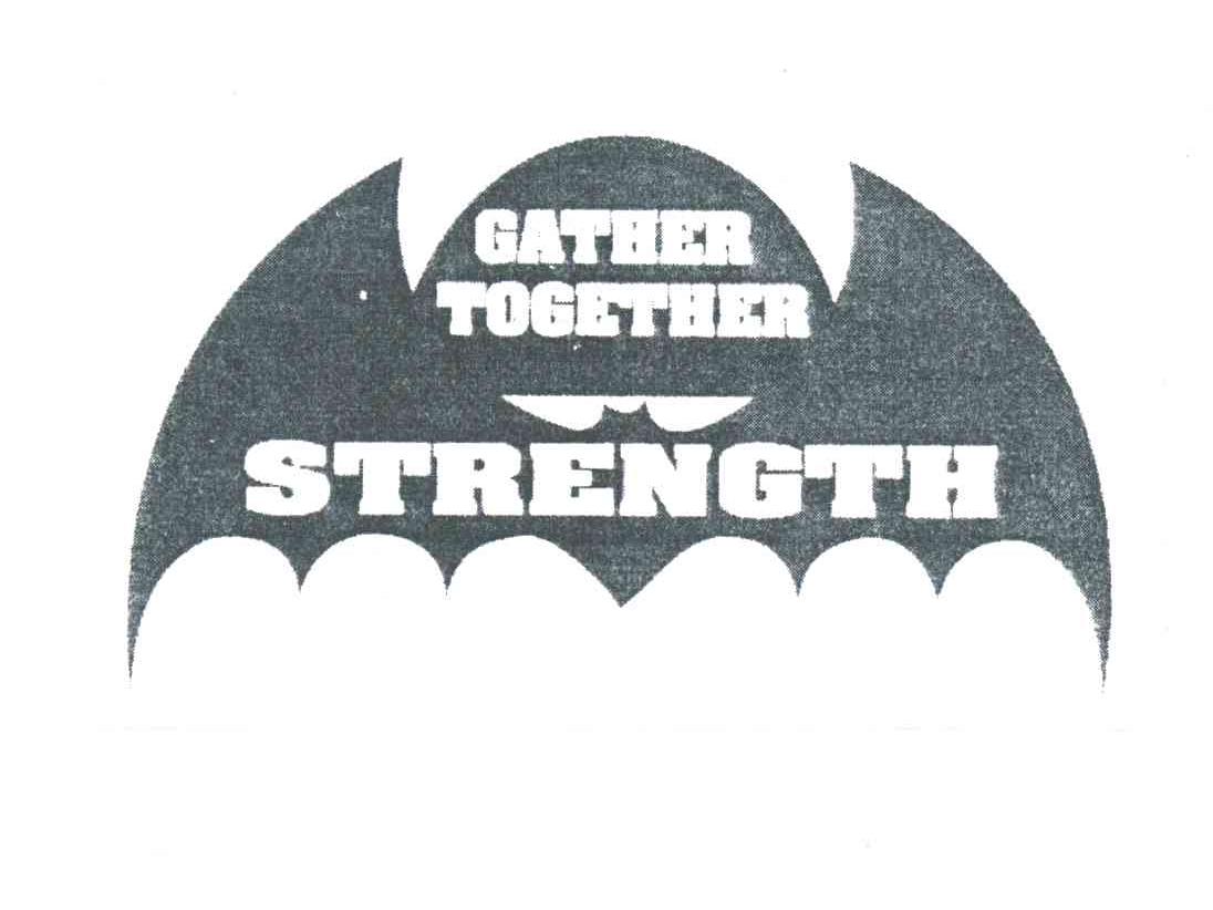 GATHER TOGETHER STRENGTH