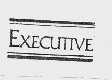 EXECUTIVE