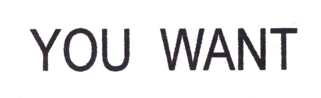 YOU WANT