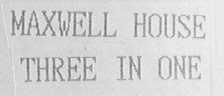 MAXWELL HOUSE THREE IN ONE