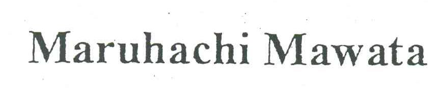 MARUHACHI MAWATA