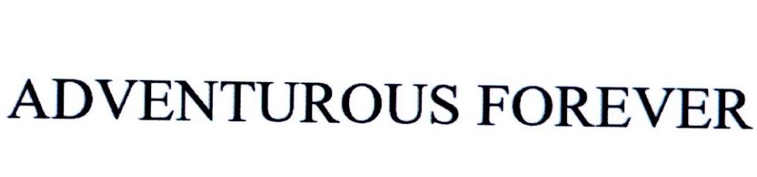 ADVENTUROUS FOREVER