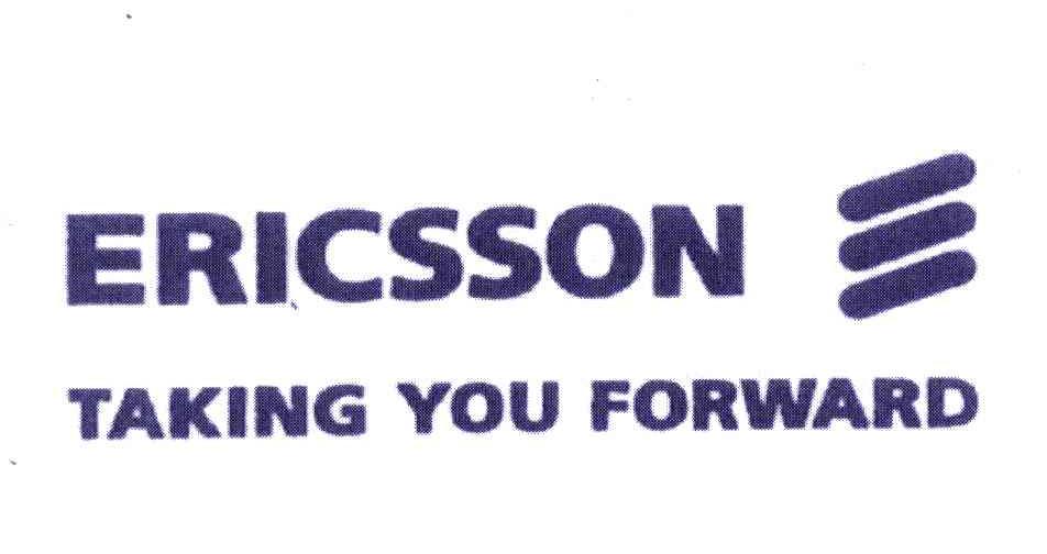 ERICSSON;TAKING YOU FORWARD