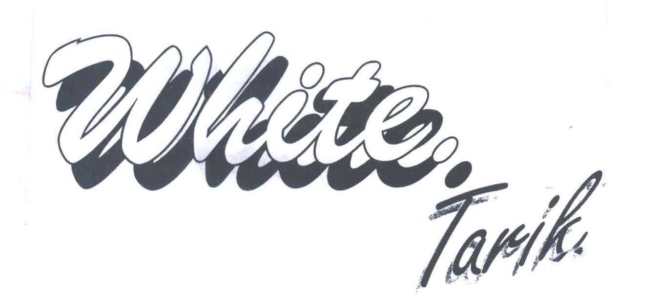 WHITE TARIK