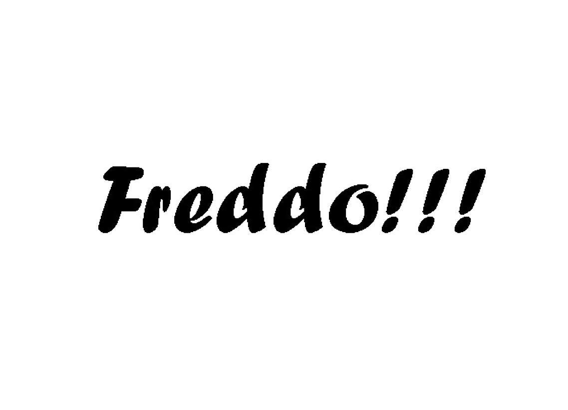 FREDDO！！！