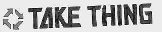 TAKE THING