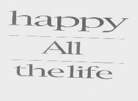 HAPPY ALL THE LIFE