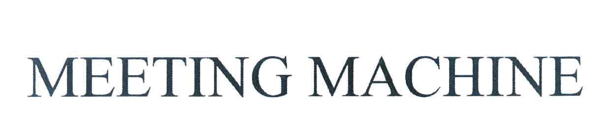 MEETING MACHINE
