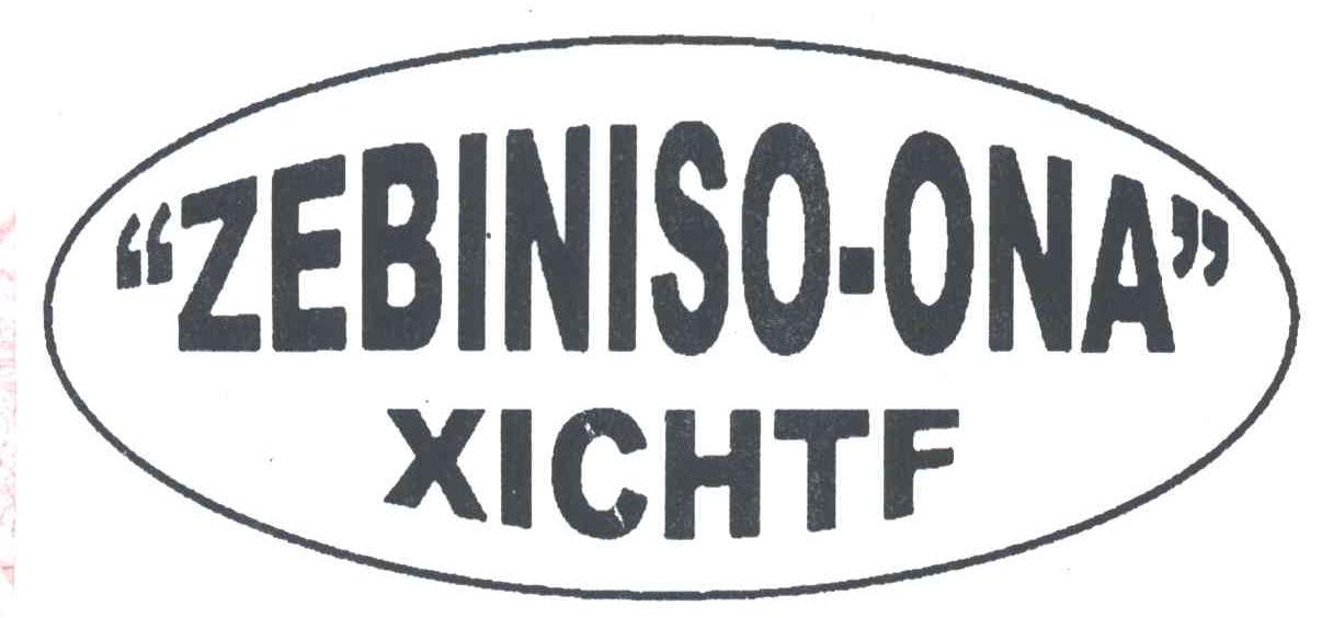 ZEBINISO ONA;XICHTF