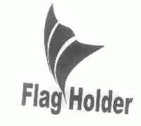 FLAG HOLDER