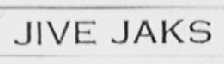 JIVE JAKS