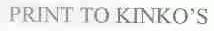 PRINT TO KINKO'S