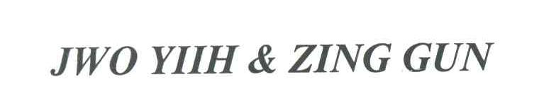 JWO YIIH & ZING GUN