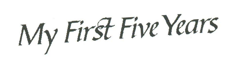 MY FIRST FIVE YEARS