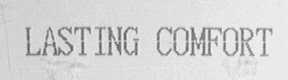 LASTING COMFORT