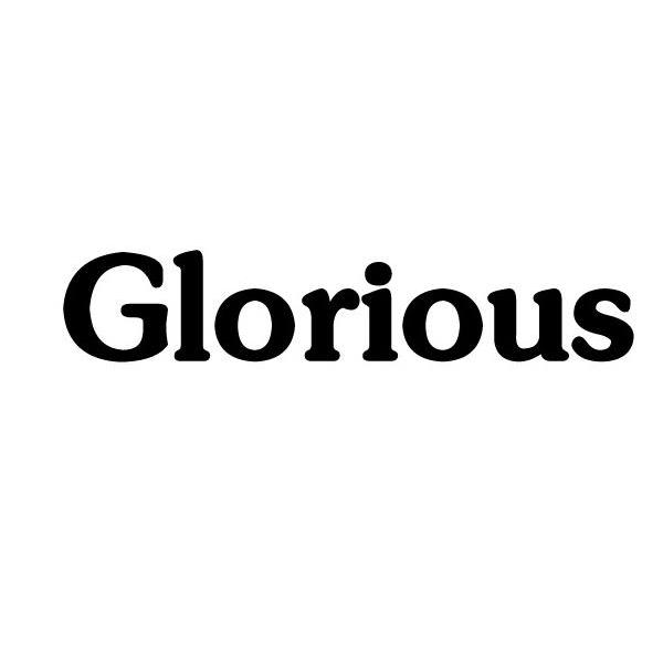 GLORIOUS