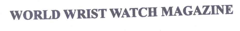 WORLD WRIST WATCH MAGAZINE