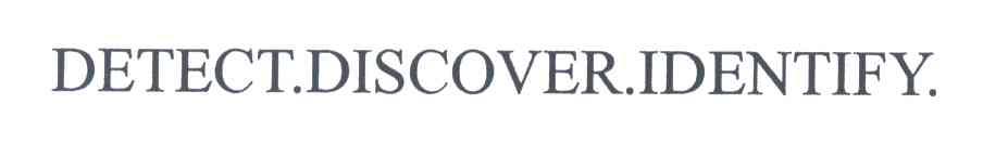 DETECT DISCOVER IDENTIFY