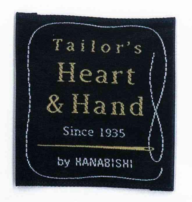 TAILOR＇S HEART&HAND SINCE1935 BY HANABISHI